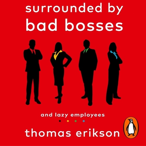 Book cover of Surrounded by Bad Bosses and Lazy Employees by Thomas Erikson