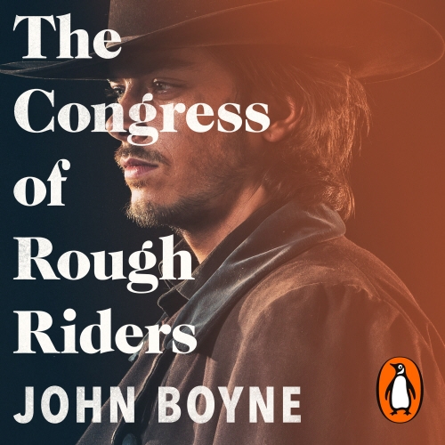 Book cover of The Congress of Rough Riders by John Boyne