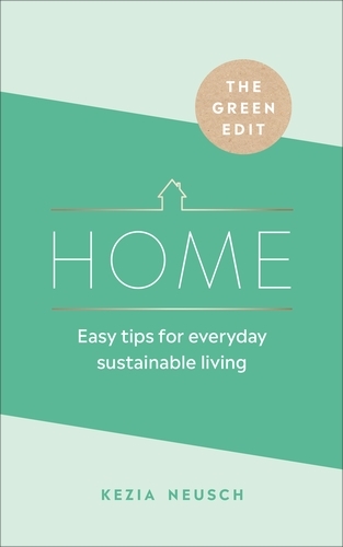 Book cover of The Green Edit: Home by Kezia Neusch