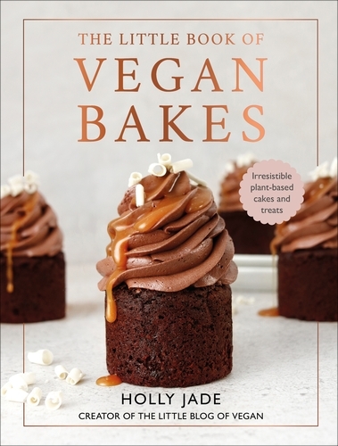 Book cover of The Little Book of Vegan Bakes by Holly Jade