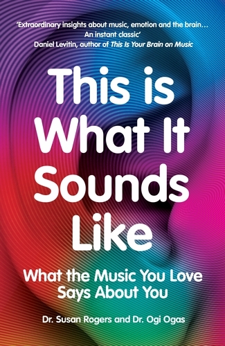 Book cover of This Is What It Sounds Like by Dr. Susan Rogers, Ogi Ogas