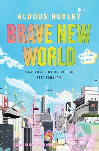 Book cover of Brave New World: A Graphic Novel by Aldous Huxley, Fred Fordham