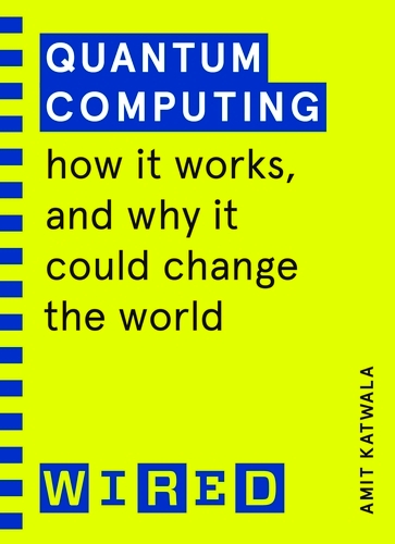 Book cover of Quantum Computing (WIRED guides) by Amit Katwala, WIRED