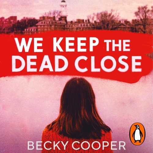 Book cover of We Keep the Dead Close by Becky Cooper
