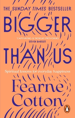 Book cover of Bigger Than Us by Fearne Cotton