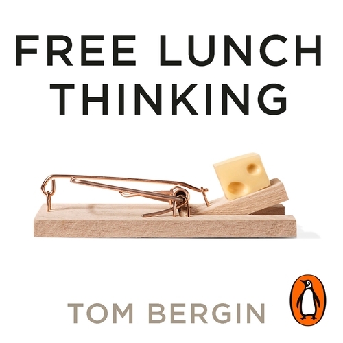 Book cover of Free Lunch Thinking by Tom Bergin