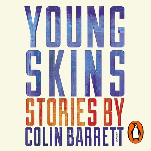 Book cover of Young Skins by Colin Barrett