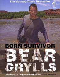 Book cover of Born Survivor: Bear Grylls by Bear Grylls