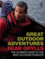 Book cover of Bear Grylls Great Outdoor Adventures by Bear Grylls
