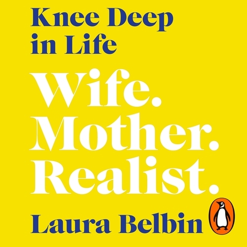 Book cover of Knee Deep in Life by Laura Belbin