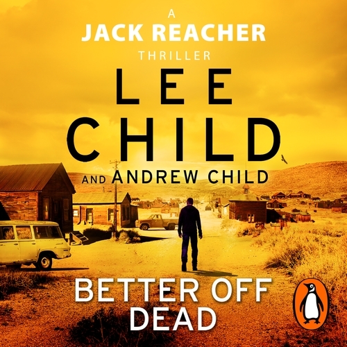 Book cover of Better Off Dead by Lee Child, Andrew Child