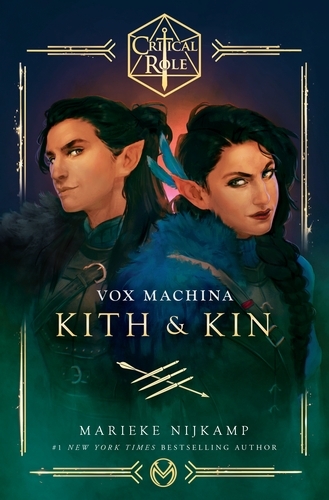 Book cover of Critical Role: Vox Machina – Kith & Kin by Cast of Critical Role, Marieke Nijkamp