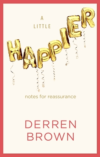 Book cover of A Little Happier by Derren Brown