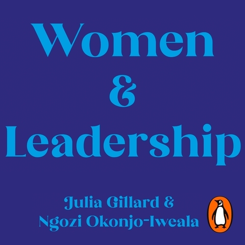 Book cover of Women and Leadership by Julia Gillard, Ngozi Okonjo-Iweala