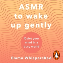 Book cover of ASMR to Wake Up Gently by Emma WhispersRed