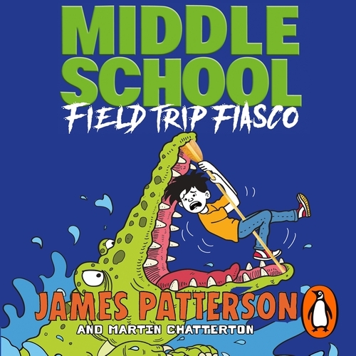 Book cover of Middle School: Field Trip Fiasco by James Patterson