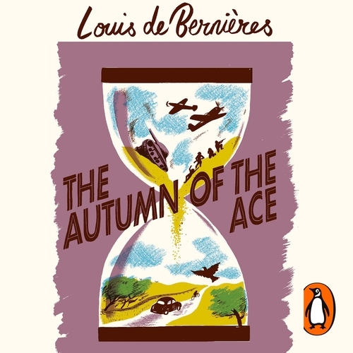 Book cover of The Autumn of the Ace by Louis de Bernières