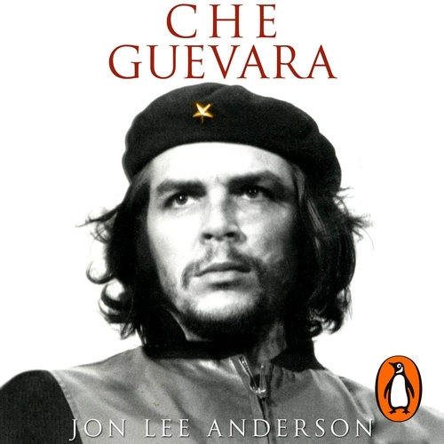 Book cover of Che Guevara by Jon Lee Anderson