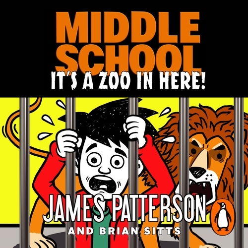 Book cover of Middle School: It’s a Zoo in Here by James Patterson