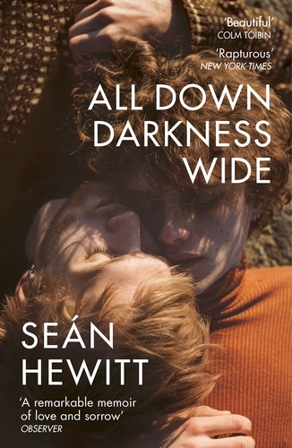 Book cover of All Down Darkness Wide by Seán Hewitt
