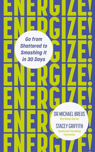Book cover of Energize! by Michael Breus, Stacey Griffith