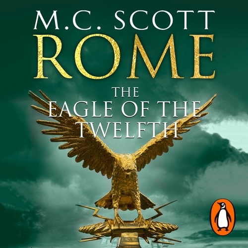 Book cover of Rome: The Eagle Of The Twelfth by Manda Scott