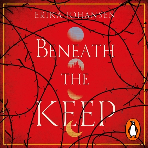 Book cover of Beneath the Keep by Erika Johansen