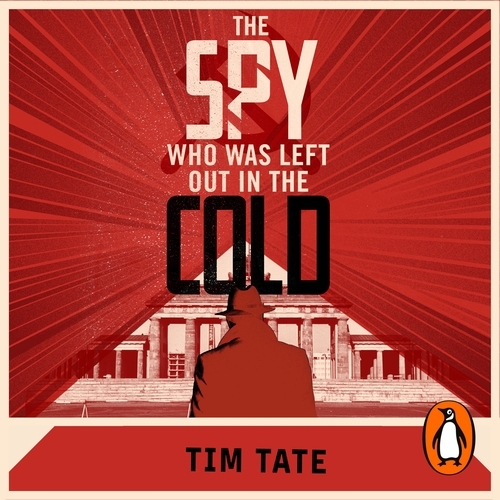 Book cover of The Spy who was left out in the Cold by Tim Tate
