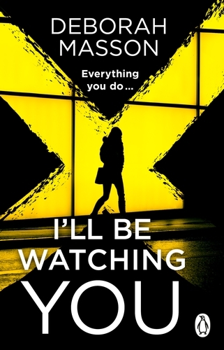Book cover of I’ll Be Watching You by Deborah Masson