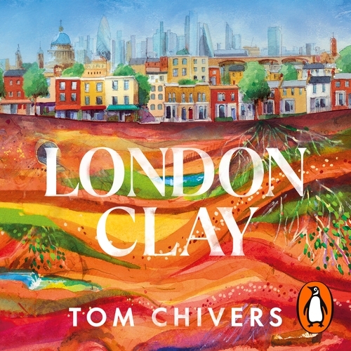 Book cover of London Clay by Tom Chivers