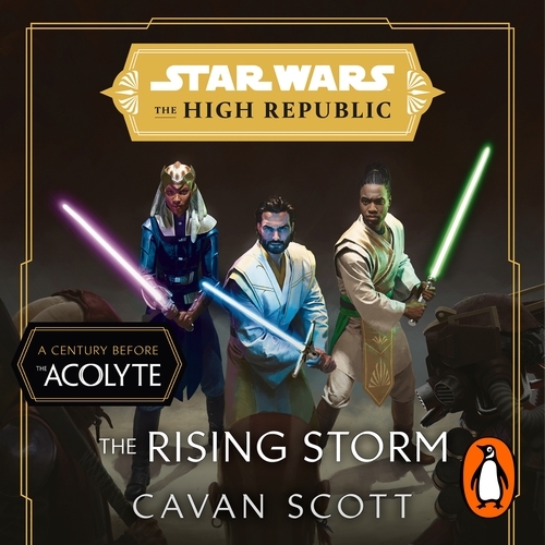 Book cover of Star Wars: The Rising Storm (The High Republic) by Cavan Scott