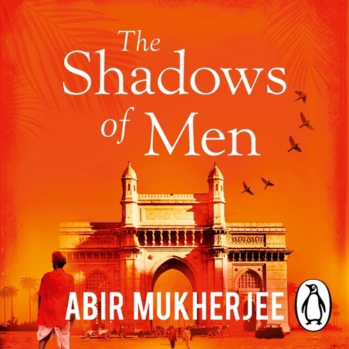 Book cover of The Shadows of Men by Abir Mukherjee
