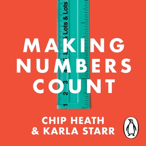 Book cover of Making Numbers Count by Chip Heath, Karla Starr