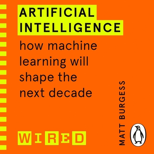 Book cover of Artificial Intelligence (WIRED guides) by Matthew Burgess, WIRED