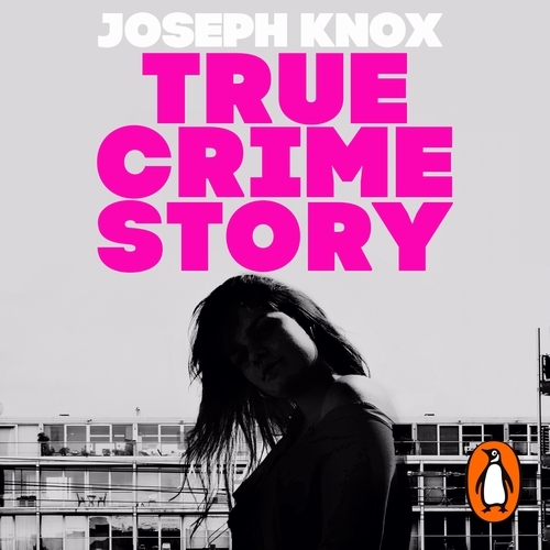 Book cover of True Crime Story by Joseph Knox