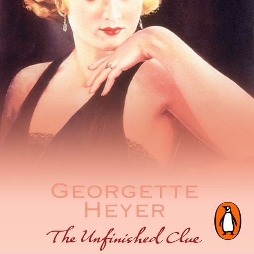 Book cover of The Unfinished Clue by Georgette Heyer
