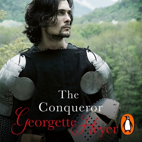 Book cover of The Conqueror by Georgette Heyer