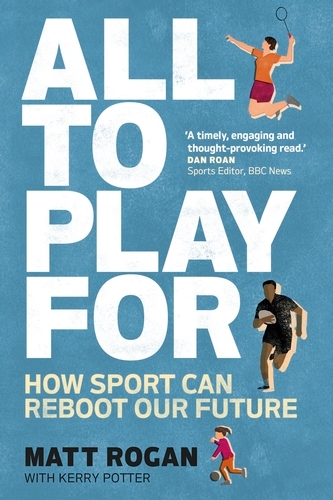 Book cover of All to Play For by Matt Rogan, Kerry Potter