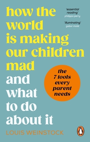Book cover of How the World is Making Our Children Mad and What to Do About It by Louis Weinstock