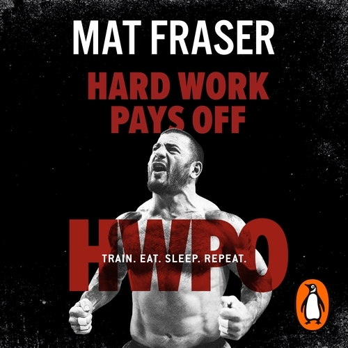 Book cover of Hard Work Pays Off by Mat Fraser