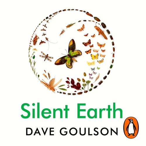 Book cover of Silent Earth by Dave Goulson
