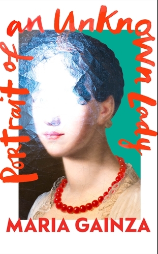 Book cover of Portrait of an Unknown Lady by Maria Gainza