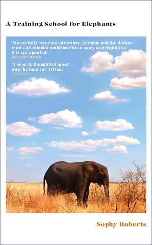 Book cover of A Training School for Elephants by Sophy Roberts