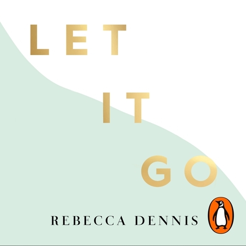 Book cover of Let It Go by Rebecca Dennis