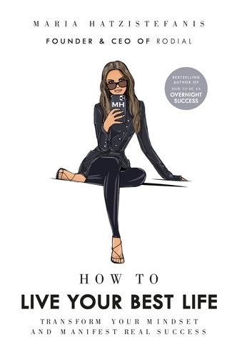 Book cover of How to Live Your Best Life by Maria Hatzistefanis