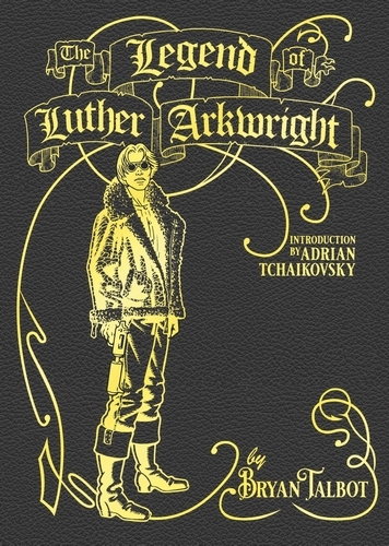 Book cover of The Legend of Luther Arkwright by Bryan Talbot