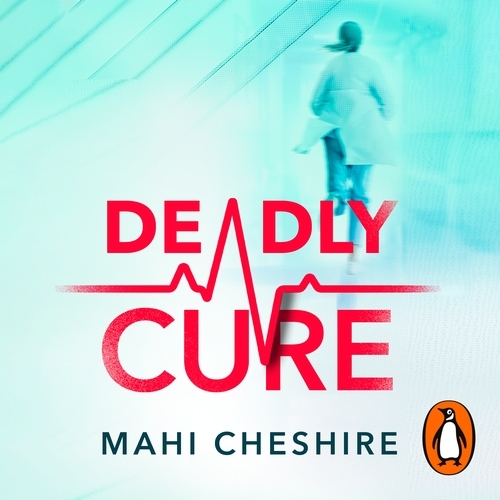Book cover of Deadly Cure by Mahi Cheshire