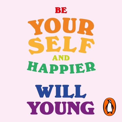 Book cover of Be Yourself and Happier by Will Young