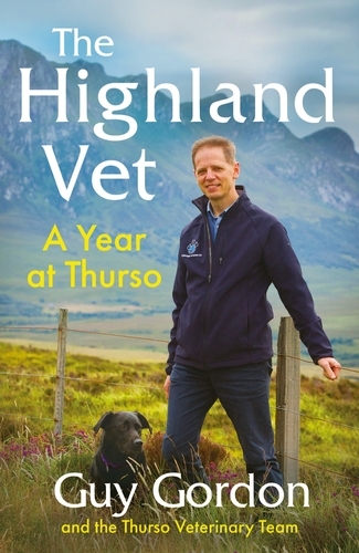 Book cover of The Highland Vet by Guy Gordon, The Thurso Veterinary Team