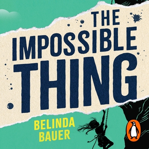 Book cover of The Impossible Thing by Belinda Bauer